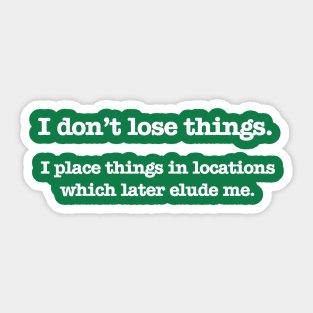 Psych - I don't lose things (White Text) Sticker